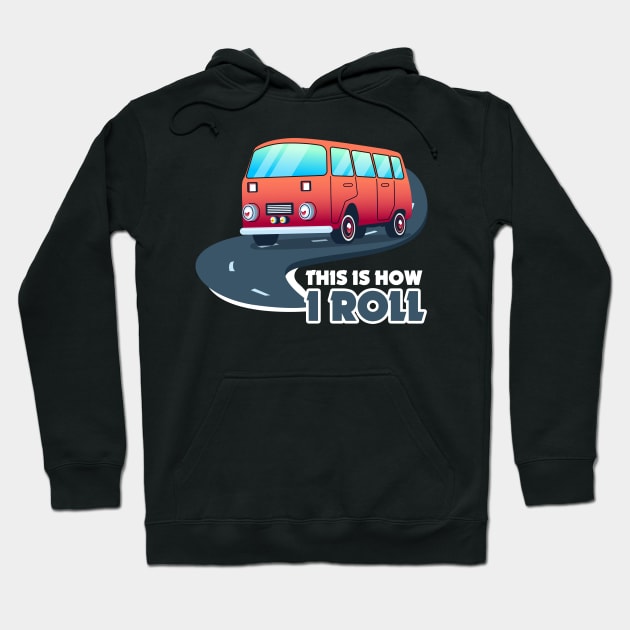 This Is How I Roll Motorhome Graphic Hoodie by Walkowiakvandersteen